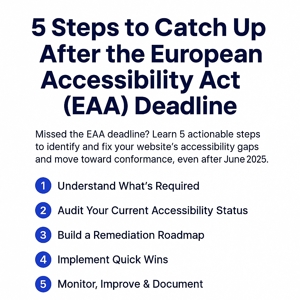 5 Steps to Catch Up After the European Accessibility Act (EAA) Deadline